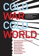 Cold WarCold World: Knowledge, Representation, and the Outside in Cold War
