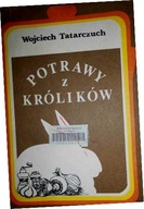 Potrawy z królików - Wojciech. Tatarczuch