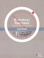 Rhetorical Territories: Thoughts about the