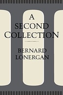 A Second Collection Lonergan Bernard