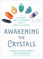 Awakening the Crystals: The Ancient Art and