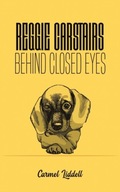 Reggie Carstairs: Behind Closed Eyes Liddell