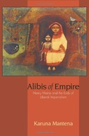 Alibis of Empire: Henry Maine and the Ends of