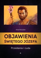 Objawienia Świętego Józefa. Przesłania i cuda Arda Roccalas