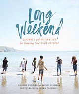 Long Weekend: Guidance and Inspiration for