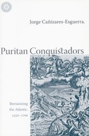 Puritan Conquistadors: Iberianizing the Atlantic,