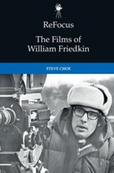 Refocus: the Films of William Friedkin Choe Steve