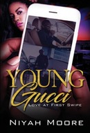 Young Gucci: Love at First Swipe Moore Niyah