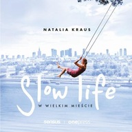 Slow life w wielkim mieście - Natalia Kraus | Audiobook