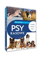 Psy rasowe Poradnik Atlas o psach Wybór, opieka, rasy