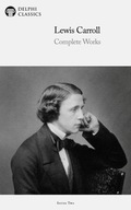 Delphi Complete Works of Lewis Carroll... - ebook