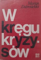 W KRĘGU KRYZYSÓW eseje Marian Dobrosielski