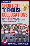 Shortcut to English Collocations: Master 400+ Engl