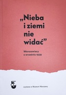 Nieba i ziemi nie widać Warszawiacy o wrześniu 1939