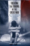 Treating the Trauma of the Great War: Soldiers,