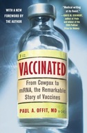 Vaccinated: From Cowpox to mRNA, the Remarkable