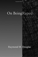 On Being Raped Douglas Raymond M.