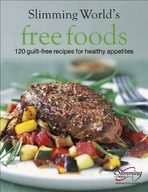 Slimming World FREE FOODS: 120 GUILT-FREE RECIPES