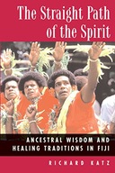 Straight Path of the Spirit: Ancestral Wisdom and