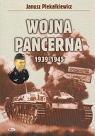 WOJNA PANCERNA 1939-1945 - JANUSZ PIEKAŁKIEWICZ