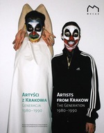 Artyści z Krakowa. Genereacja 1980 - 1990