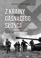 Z KRAINY GASNĄCEGO SŁOŃCA (TOM 1) IV KORPUS PANCERNY SS W WALKACH O WARSZAW