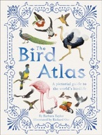 The Bird Atlas: A Pictorial Guide to the World s