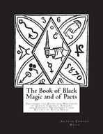 The Book of Black Magic and of Pacts: Including th