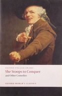 She Stoops to Conquer and Other Comedies