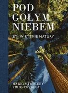 Pod gołym niebem. Żyj w rytmie natury - Markus