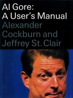 Al Gore: A User s Manual Cockburn Alexander ,St