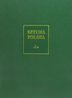 Sztuka polska tom 7 Sztuka XX i początku XXI wieku