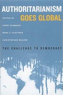 Authoritarianism Goes Global: The Challenge to