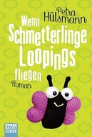 Wenn Schmetterlinge Loopings fliegen Petra Hulsmann Książka po niemiecku