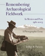 Remembering Archaeological Fieldwork in Mexico