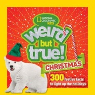 National Geographic Kids Weird But True Christm National Geographic Kids