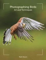 Photographing Birds: Art and Techniques Sisson