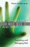 Identity Theft and Fraud: Evaluating and Managing