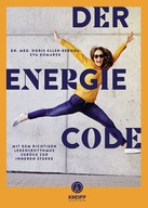 Der Energie-Code: Mit dem richtigen Lebensrhythmus zurück zur inneren Stärk