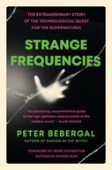 Strange Frequencies: The Extraordinary Story of