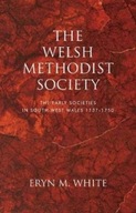The Welsh Methodist Society: The Early Societies