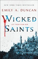 Wicked Saints: A Novel Duncan Emily A.