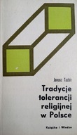 Tradycje tolerancji religijnej w Polsce J.Tazbir