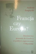 Francja czy Europa? - Andrzej Szeptycki