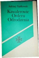 Kawalerowie Orderu Odrodzenia - J Fijałkowski