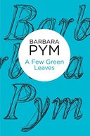 A Few Green Leaves Pym Barbara