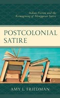 Postcolonial Satire: Indian Fiction and the