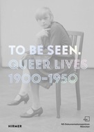 To Be Seen: Queer Lives 1900 - 1950 Praca