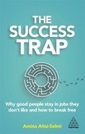The Success Trap: Why Good People Stay in Jobs