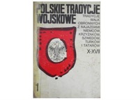 Polskie tradycje wojskowe t.1 - pr. zbiorowa